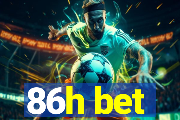86h bet